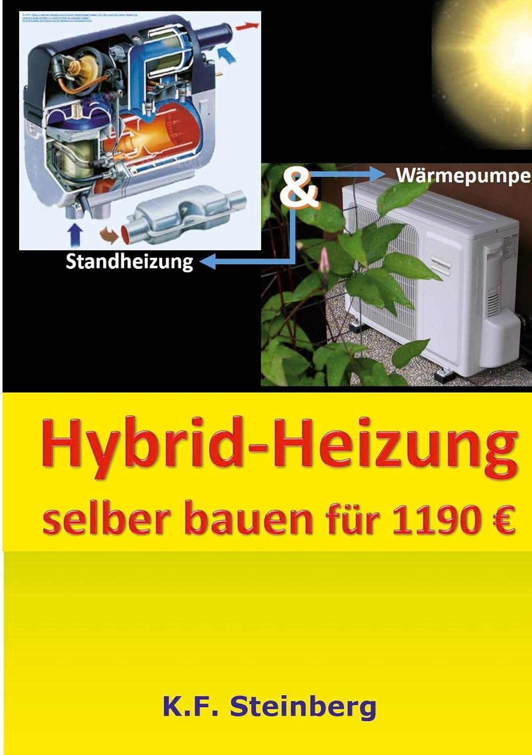 ler totalmente Hybrid-Heizung selber bauen für 1190 Euro (German Edition)