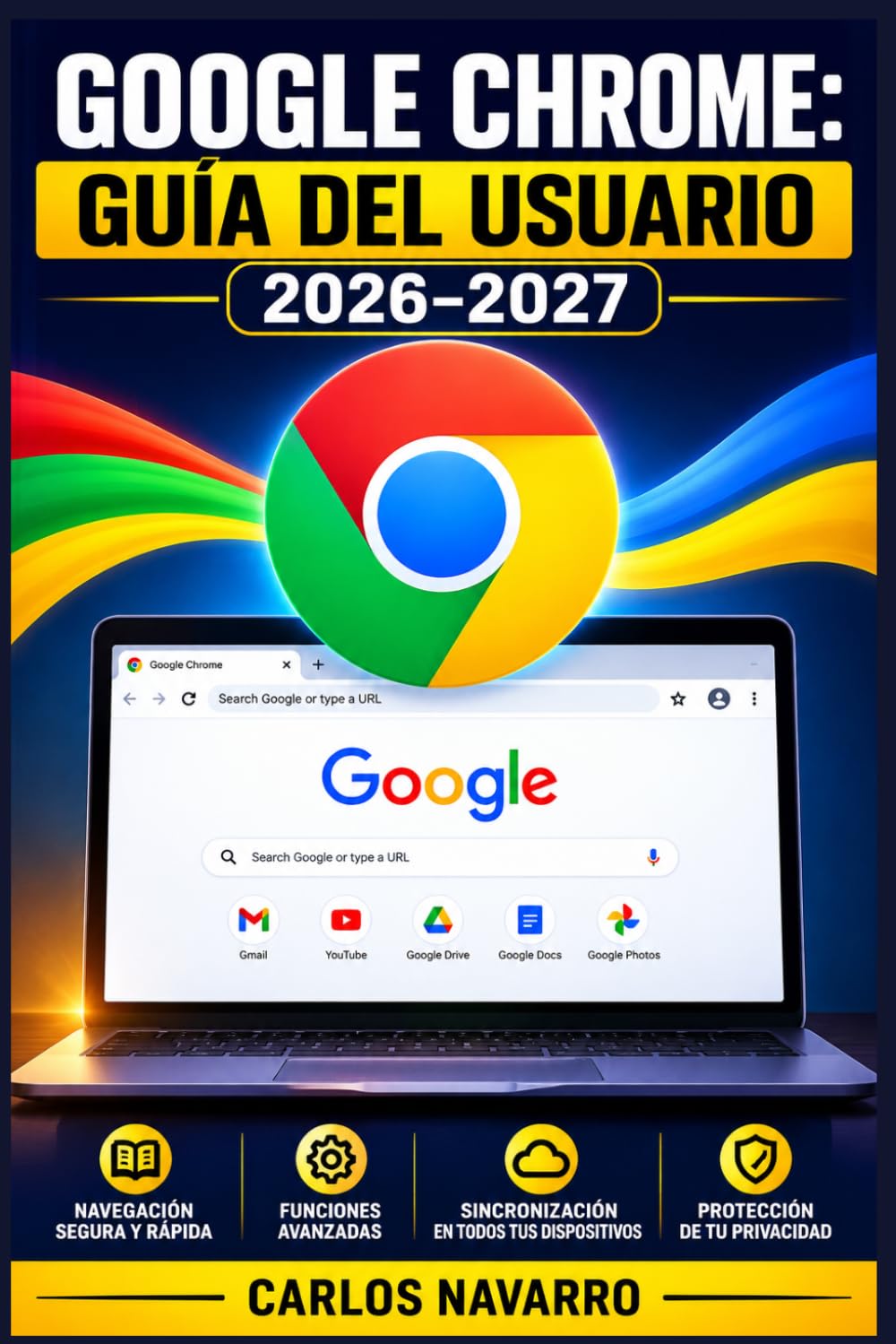 Google Chrome: Guía del Usuario 2026-2027: Domina Configuración, Extensiones, Seguridad y Trucos del Navegador Más Popular del Mundo (Spanish Edition) baixar o livro de graça
