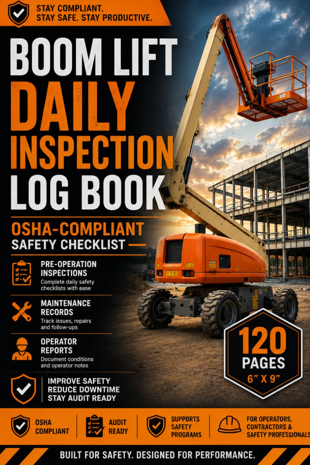 ler totalmente Boom Lift Daily Inspection Log Book OSHA-Compliant Safety Checklist | 120 Pages for Pre-Operation Inspections, Maintenance Records & Operator Reports (6x9)
