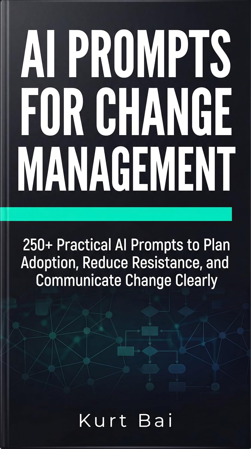 AI PROMPTS FOR CHANGE MANAGEMENT: 250+ Practical AI Prompts to Plan Adoption, Reduce Resistance, and Communicate Change Clearly (AI Toolkit for Project Managers Book 7) (English Edition) baixar o livro de graça