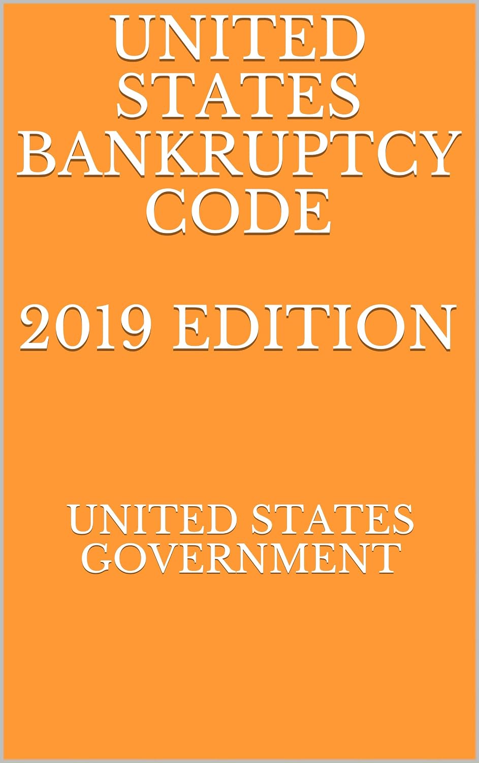UNITED STATES BANKRUPTCY CODE 2019 EDITION (English Edition) baixar livro de graça