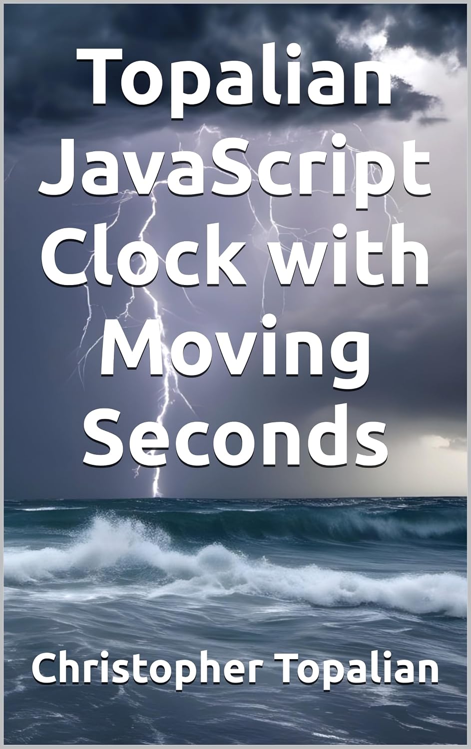 capítulo por capítulo baixar Topalian JavaScript Clock with Moving Seconds (English Edition)