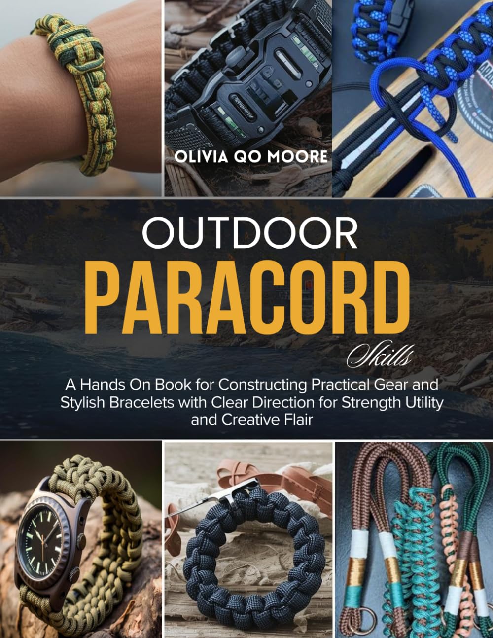 Outdoor Paracord Skills: A Hands On Book for Constructing Practical Gear and Stylish Bracelets with Clear Direction for Strength Utility and Creative Flair baixar o livro de graça