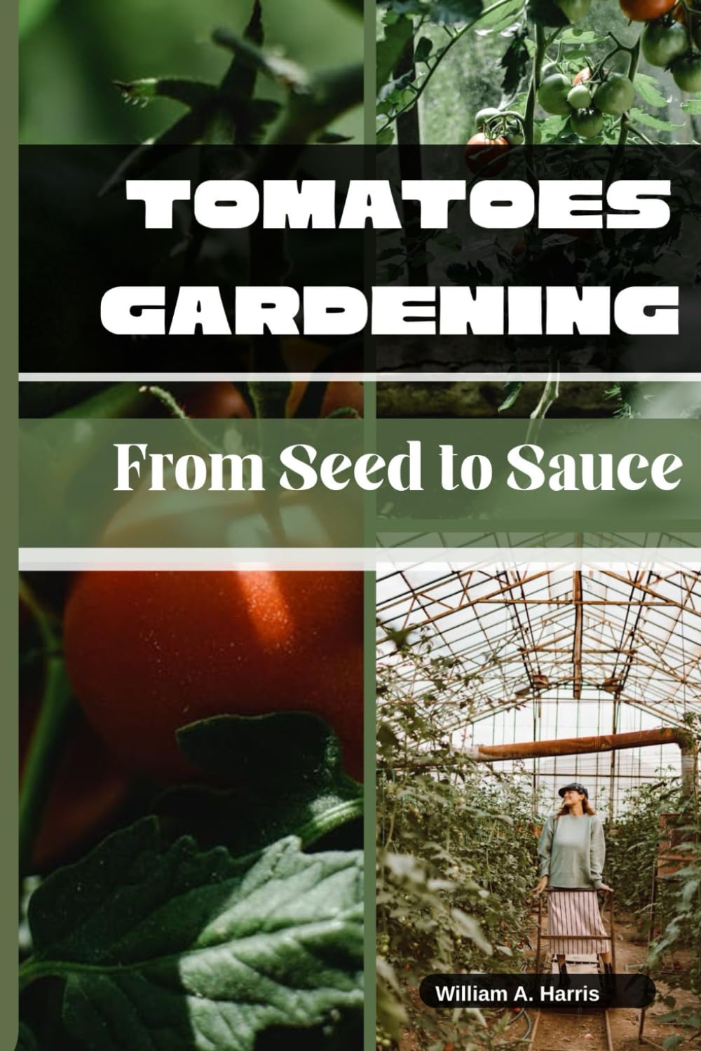 ler totalmente Tomatoes Gardening: From Seed to Sauce
