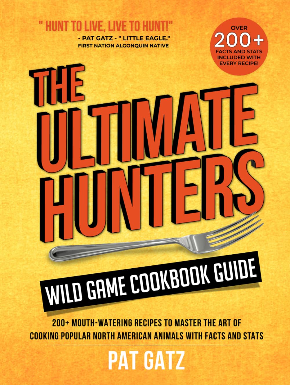 The Ultimate Hunters Wild Game Cookbook Guide: 200+ Mouth-Watering Recipes to Master the Art of Cooking Popular North American Animals with Facts and Stats (The Native Ways) baixar o livro de graça
