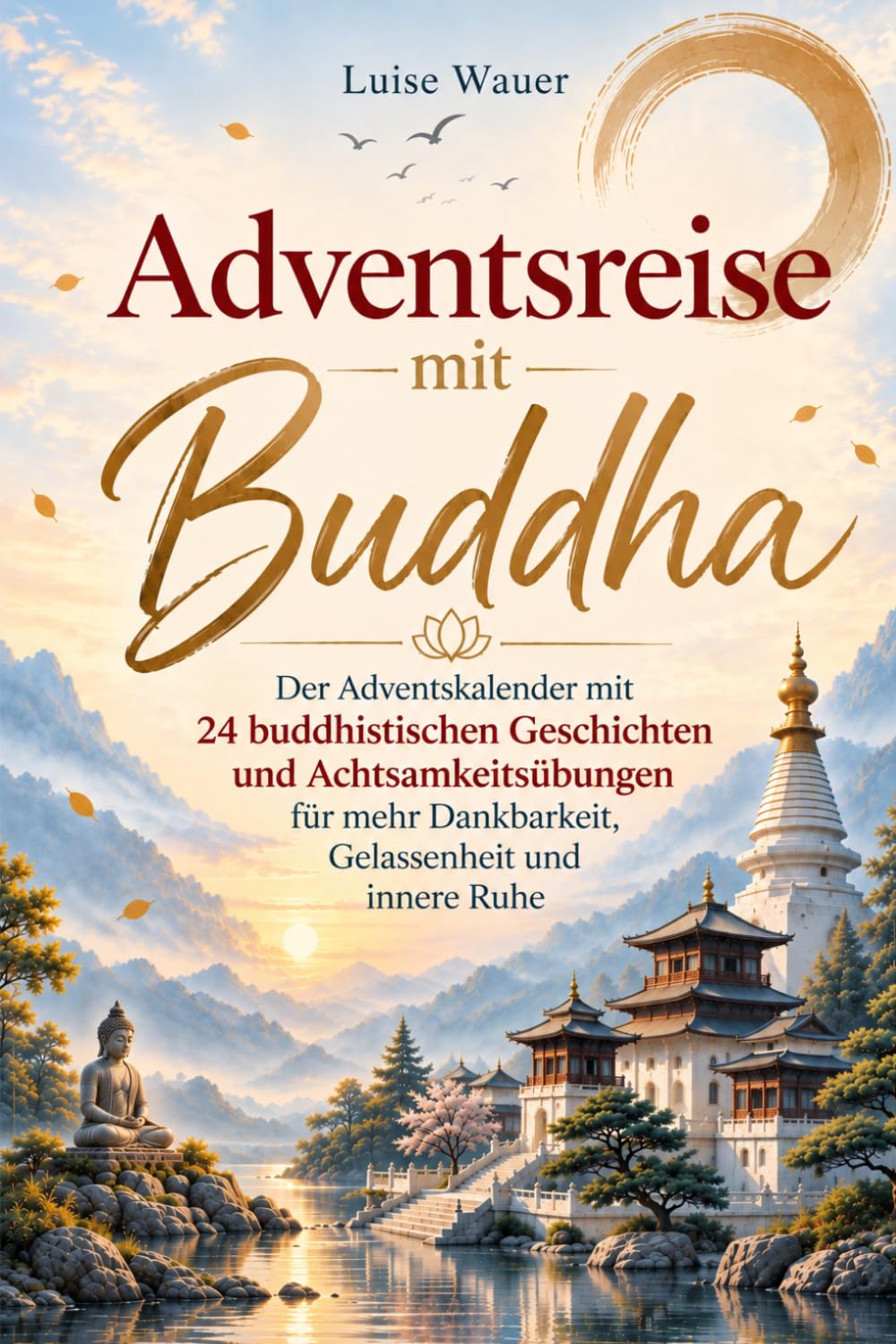 capítulo por capítulo baixar Adventsreise mit Buddha: Der Adventskalender zum Innehalten, Reflektieren und Loslassen – für mehr innere Klarheit vom Advent bis durch die 12 Rauhnächte (German Edition)