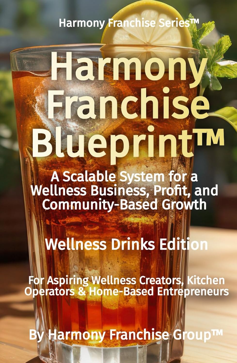 Harmony Franchise Blueprint™: A Scalable System for a Wellness Business, Profit, and Community-Based Growth (Harmony Franchise Series™) baixar livro de graça