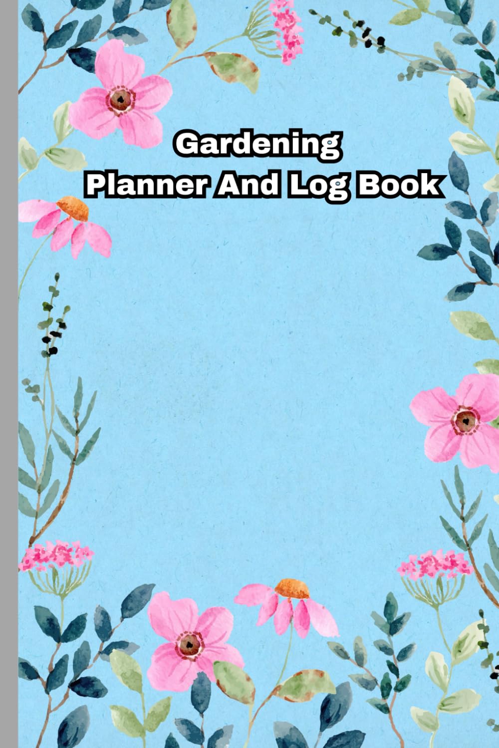 Gardening Planner And Log Book: Monthly Garden journal, Log book, And Organizer For Gardeners baixar o livro de graça