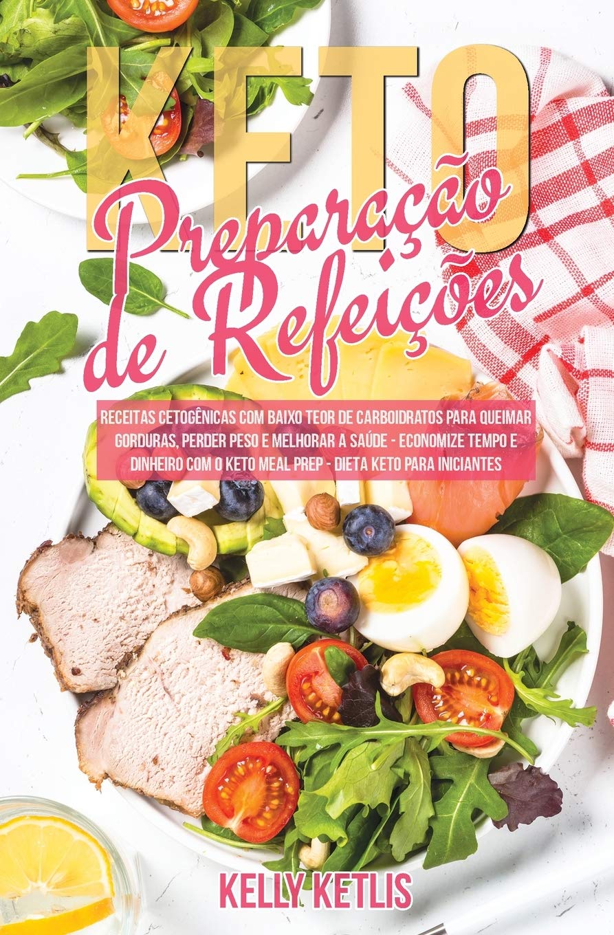 capítulo por capítulo baixar Preparação de Refeições Keto: Receitas Cetogênicas com Baixo Teor de Carboidratos para Queimar Gorduras, Perder Peso e Melhorar a Saúde - Economize... o Keto Meal Prep - Dieta Keto para Iniciantes