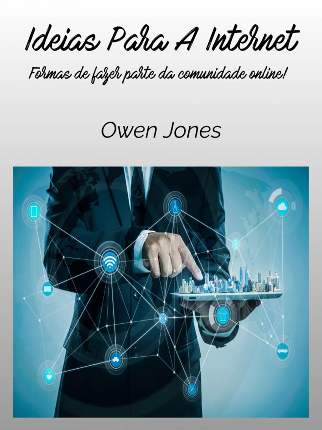 Ideias Para a Internet: Formas de fazer parte da comunidade online! (Como faz...) baixar o livro de graça