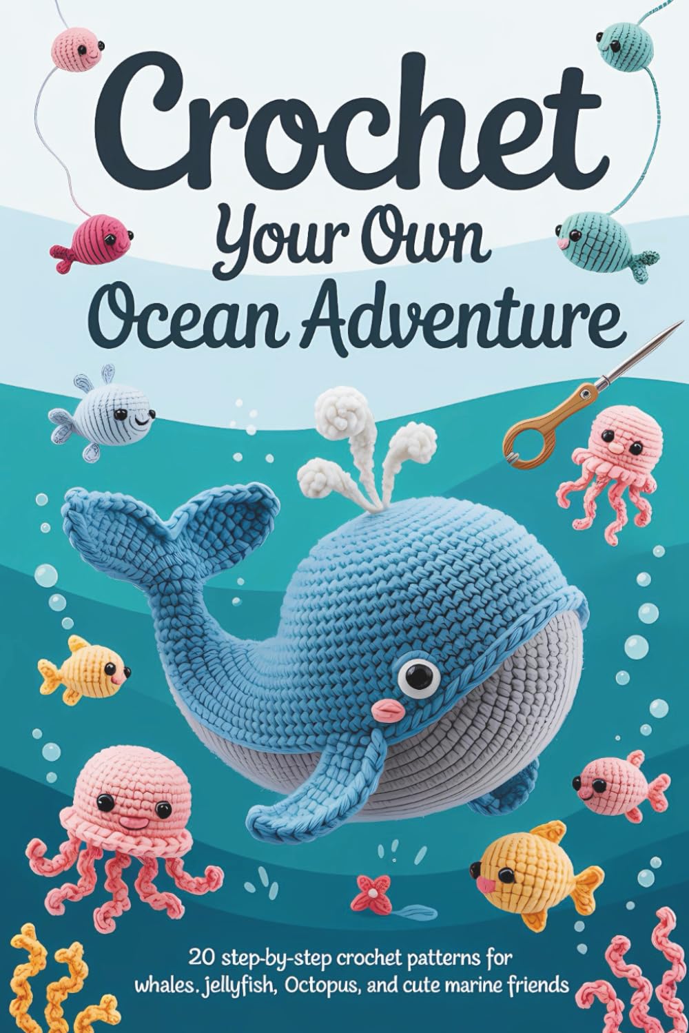 Crochet Your Own Ocean Adventure: 20 Step-by-Step Crochet Patterns for Whales, Jellyfish, Octopus, and Cute Marine Friends baixar livro de graça