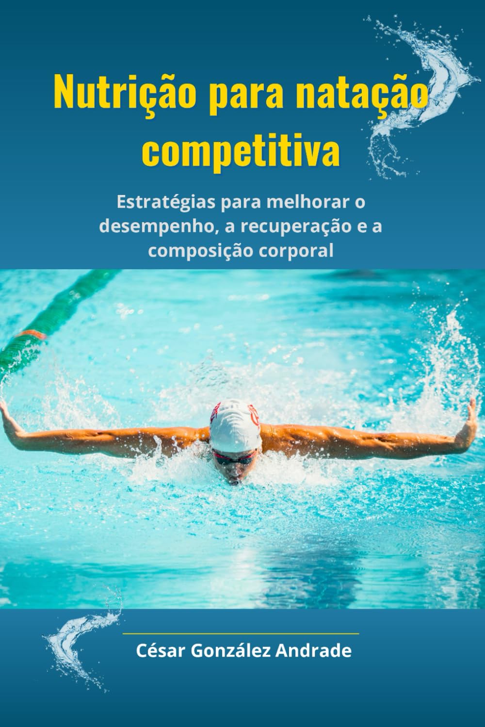 Nutrição para natação competitiva: Estratégias para melhorar o desempenho, a recuperação e a composição corporal baixar o livro de graça