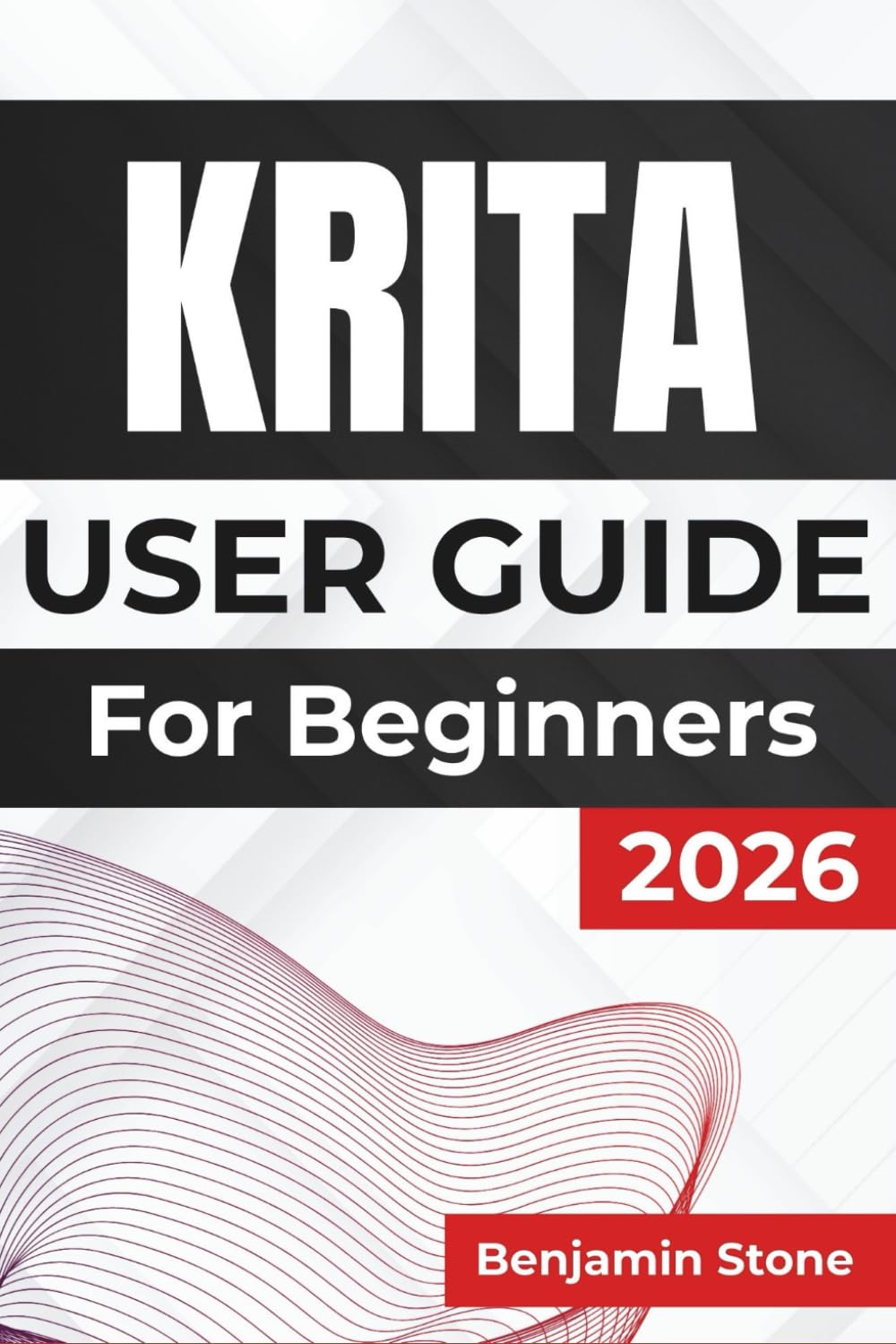 capítulo por capítulo baixar KRITA USER GUIDE For Beginners 2026: Enhancing Your Creative Workflow with Detailed Tools, Customization Options, and Practical Tips for Effective and Efficient Artwork Creation