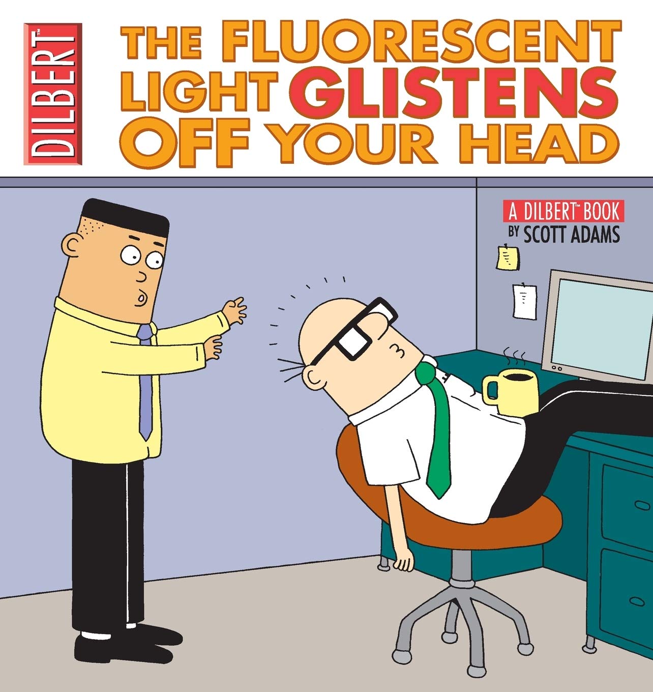 The Fluorescent Light Glistens Off Your Head: A Dilbert Collection baixar livro de graça