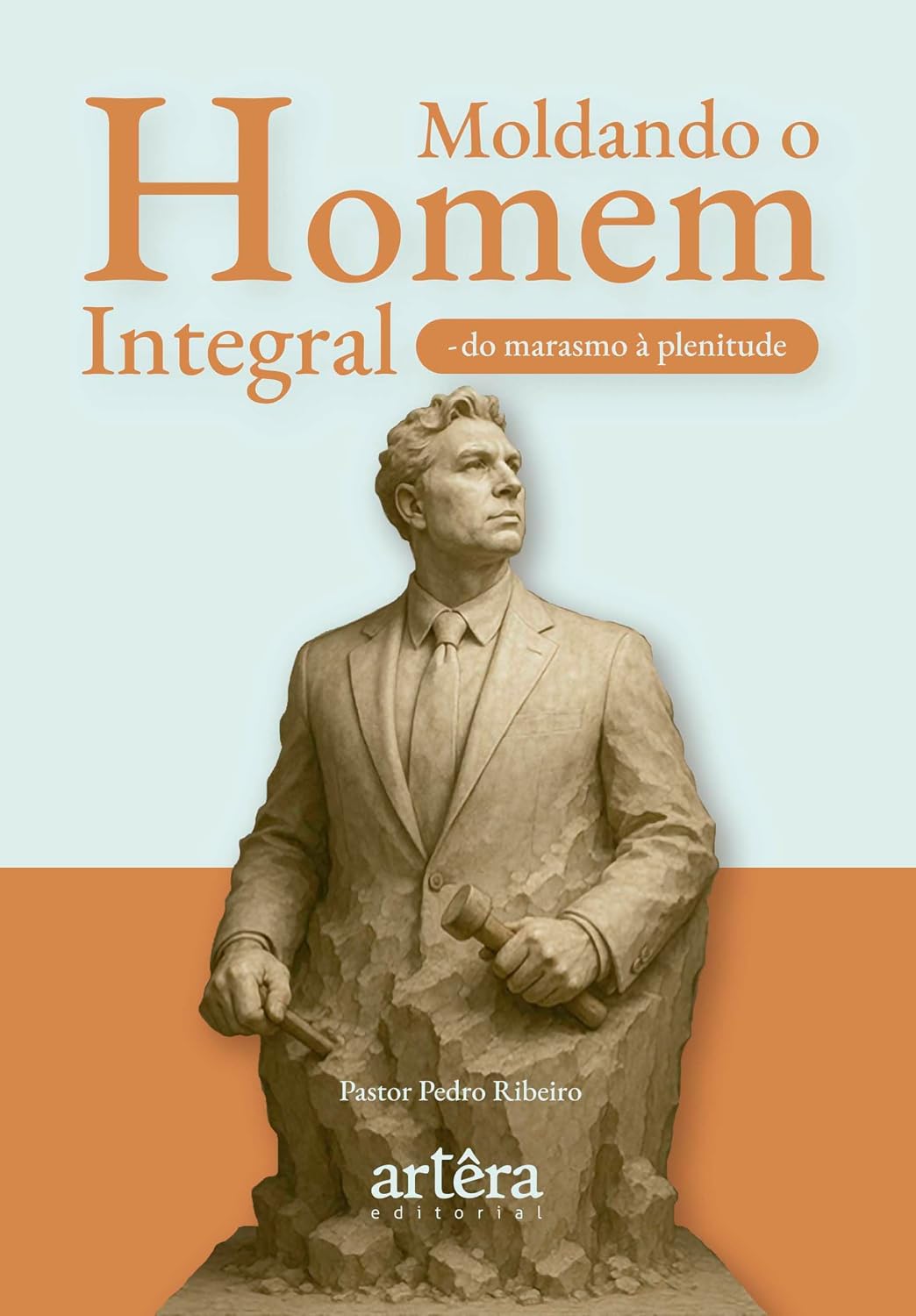 Moldando o Homem Integral: Do Marasmo à Plenitude baixar o livro de graça