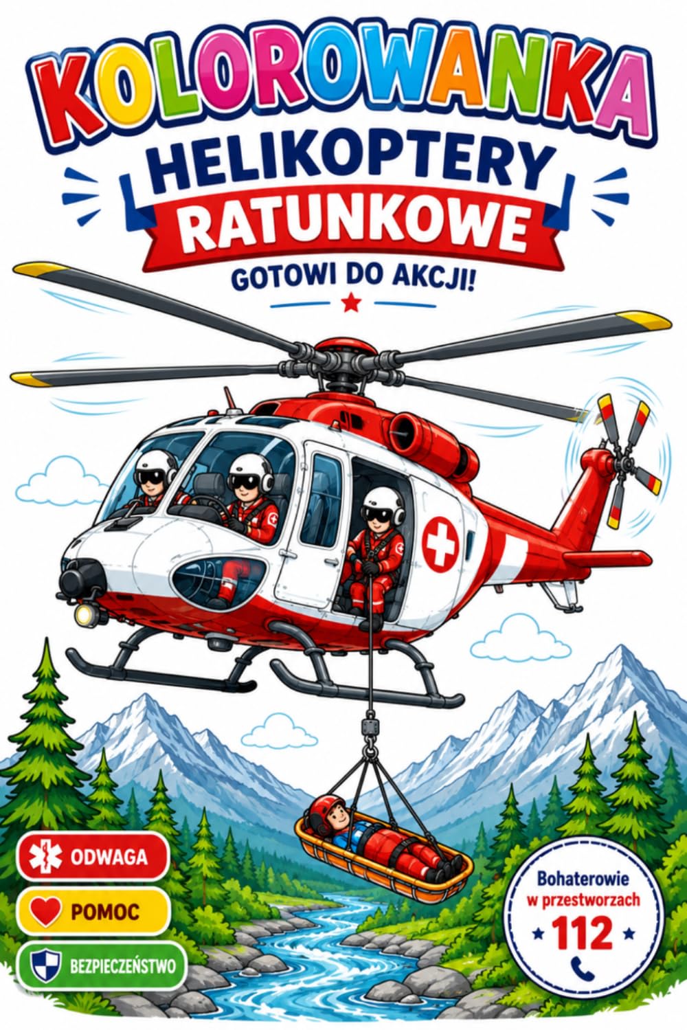 ler totalmente Kolorowanka Helikoptery ratunkowe. Gotowi do akcji: Bohaterowie w przestrzeniach 112 (Polish Edition)