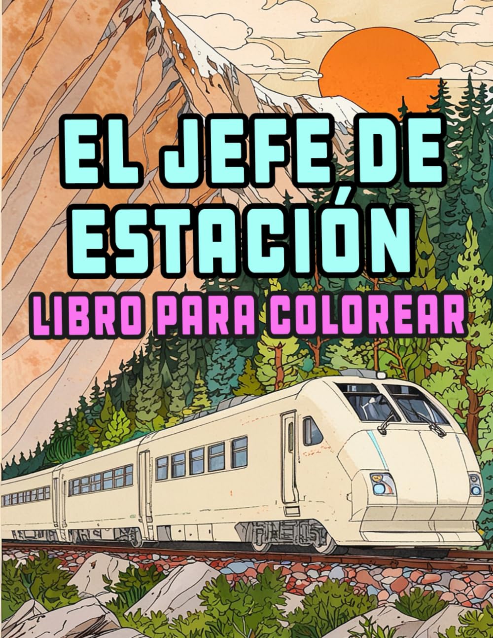 El Jefe De Estación Libro Para Colorear: Páginas De Modernos Trenes Bala Locomotoras De Alta Velocidad Metros Tranvías Eléctricos Vagones Monorraíl |... Del Estrés | Niño Adulto Adolescente Mayores baixar o livro de graça