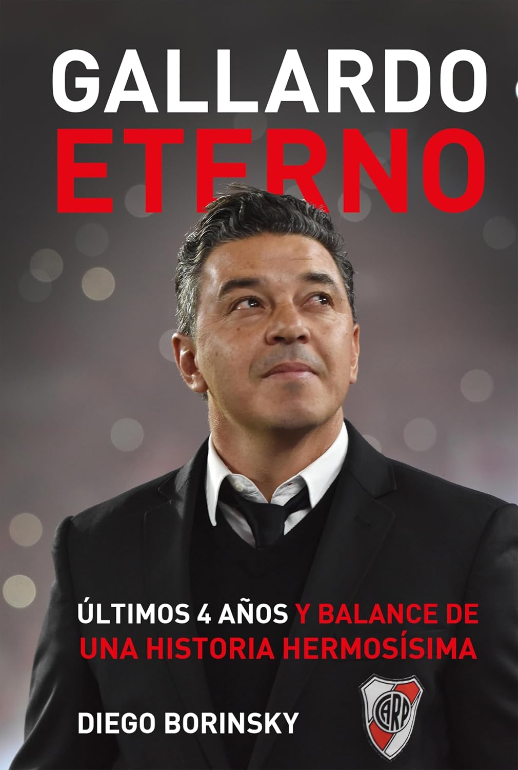 ler totalmente Gallardo eterno: Últimos 4 años y balance de una historia hermosísima (Spanish Edition)