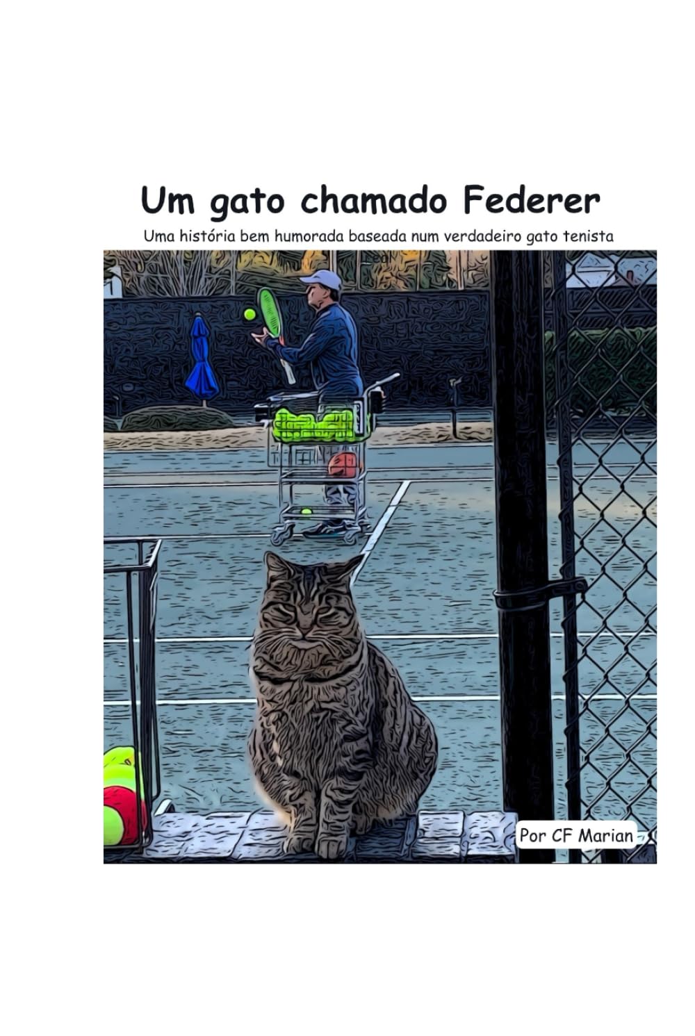 Um gato chamado Federer: Uma história bem-humorada baseada num verdadeiro gato tenista (Portuguese Edition) baixar o livro de graça