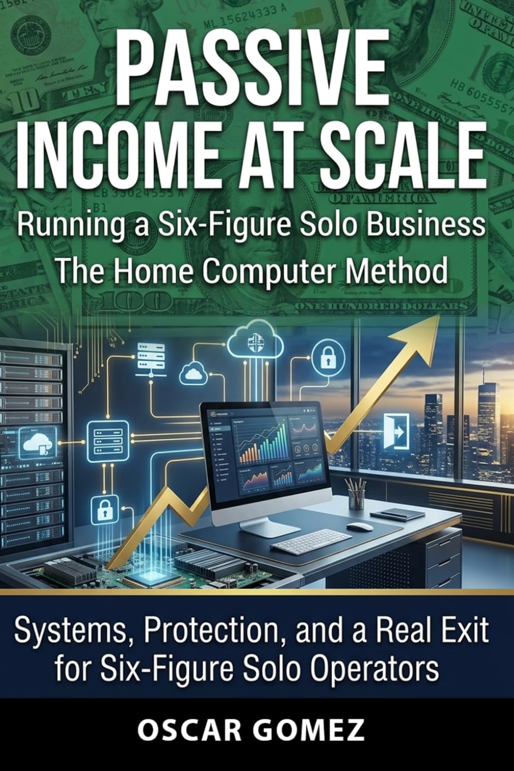 capítulo por capítulo baixar Passive Income at Scale Running a Six-Figure Solo Business: The Home Computer Method (Passive Income: The Home Computer Method)