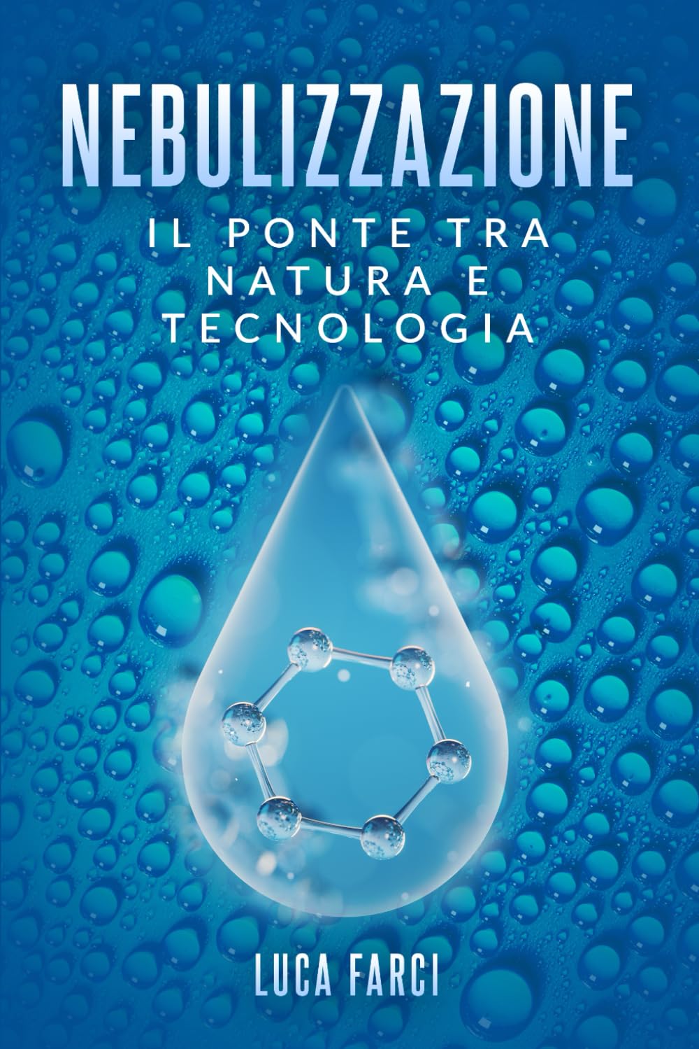 Nebulizzazione: Il ponte tra natura e tecnologia (Italian Edition)