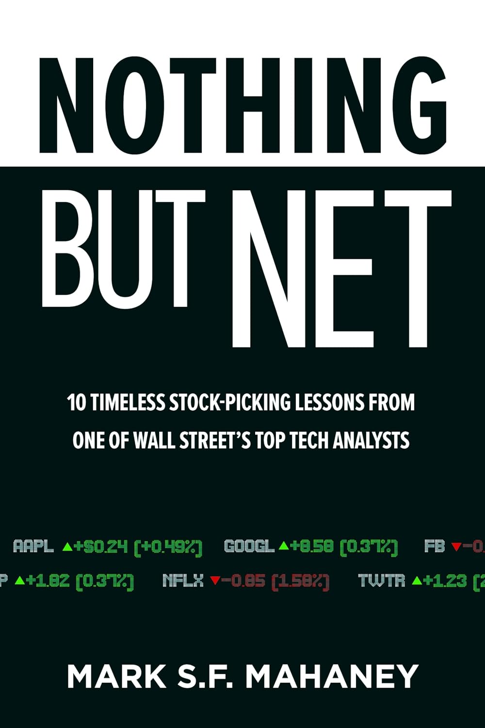 capítulo por capítulo baixar Nothing But Net: 10 Timeless Stock-Picking Lessons from One of Wall Street's Top Tech Analysts