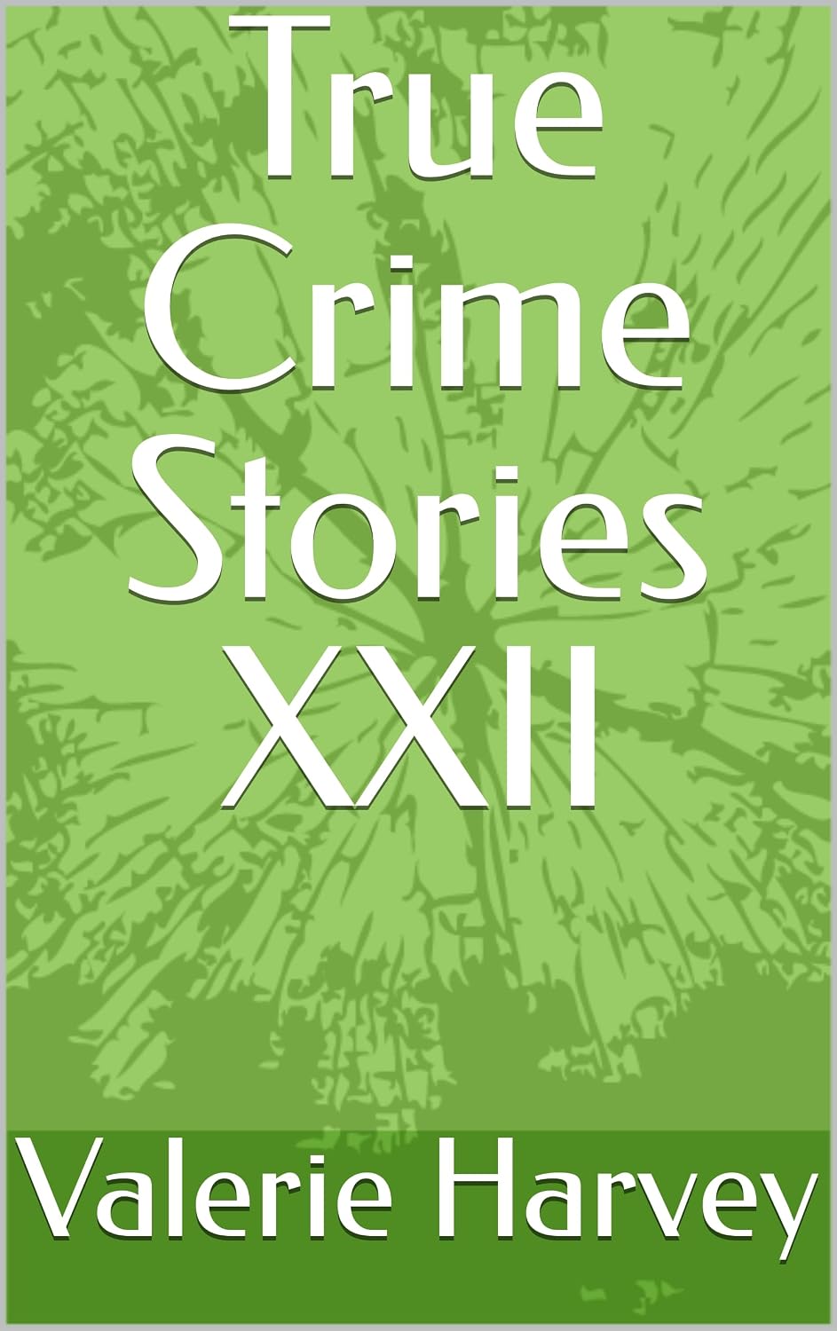 ler totalmente True Crime Stories XXII (English Edition)