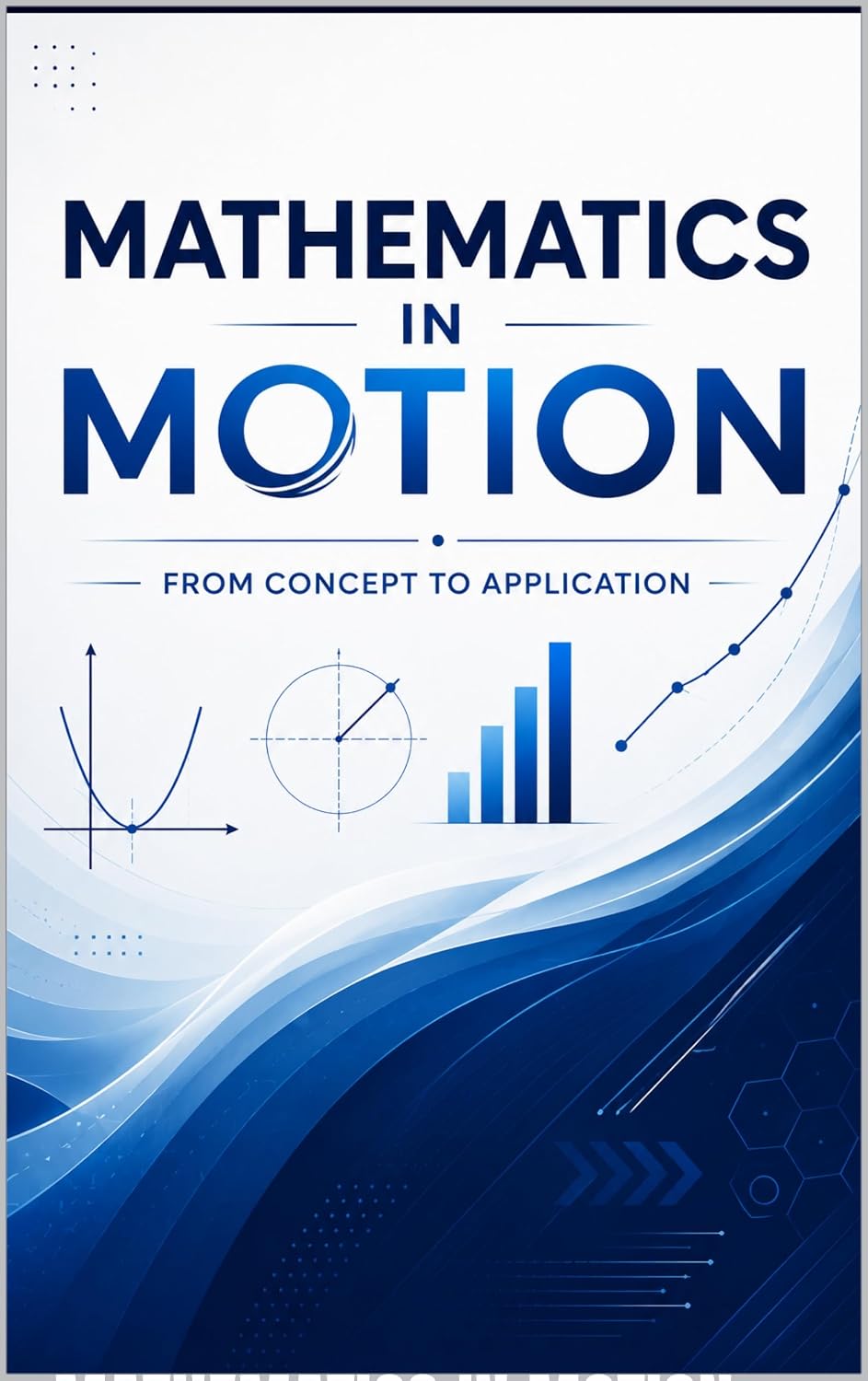 capítulo por capítulo baixar Mathematics in Motion: From Concept to Application (English Edition)