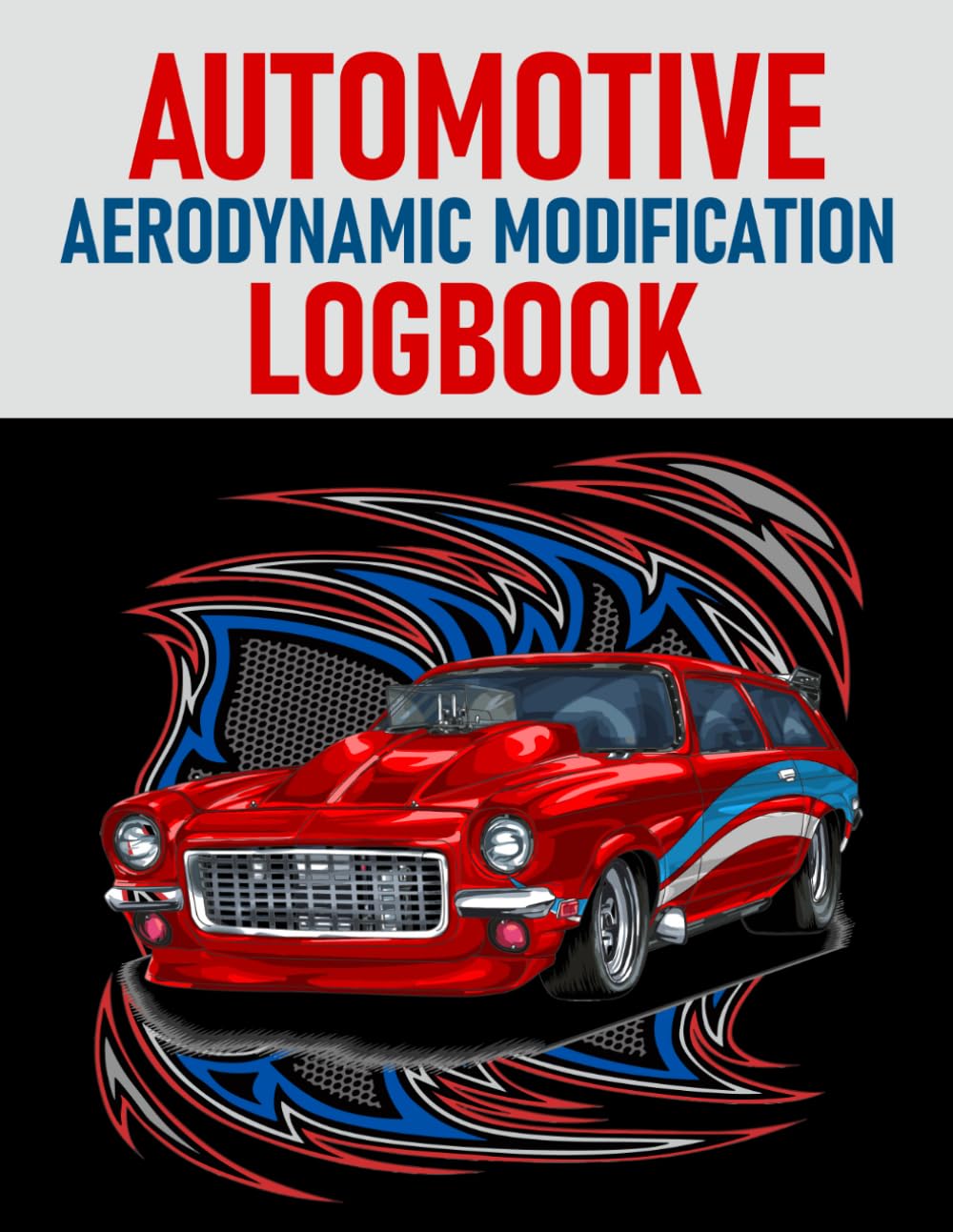 Automotive Aerodynamic Modification Logbook: Professional Automotive Drag Coefficient Reduction Ledger and Fuel Economy Tracking Log baixar o livro de graça