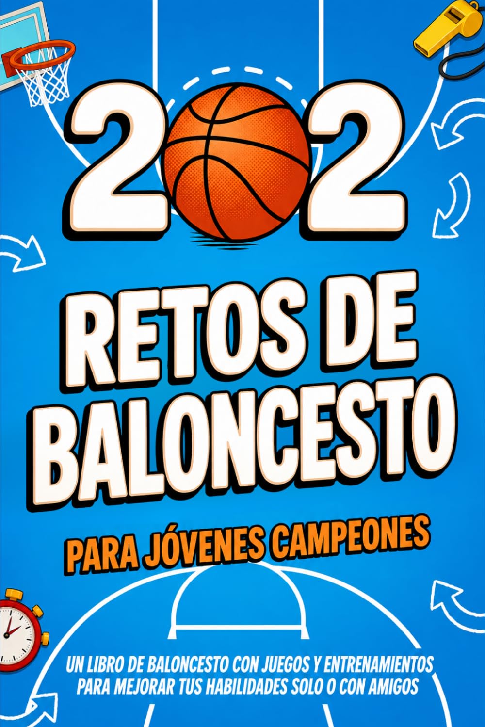 202 Retos de Baloncesto para Jóvenes Campeones: Un libro de baloncesto para niños con Desafíos y Entrenamientos para mejorar tus habilidades solo o con amigos | 8-12 años (Spanish Edition) baixar o livro de graça