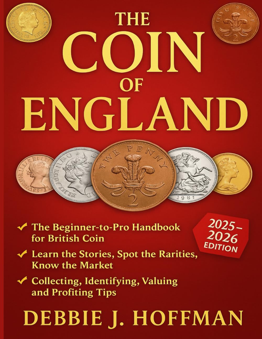 ler totalmente The Coin of England (2025 – 2026 Edition): The Beginner-to-Pro Handbook for British Coin— Learn the Stories, Spot the Rarities, Know the Market (Collecting, Identifying, Valuing and Profiting Tips)