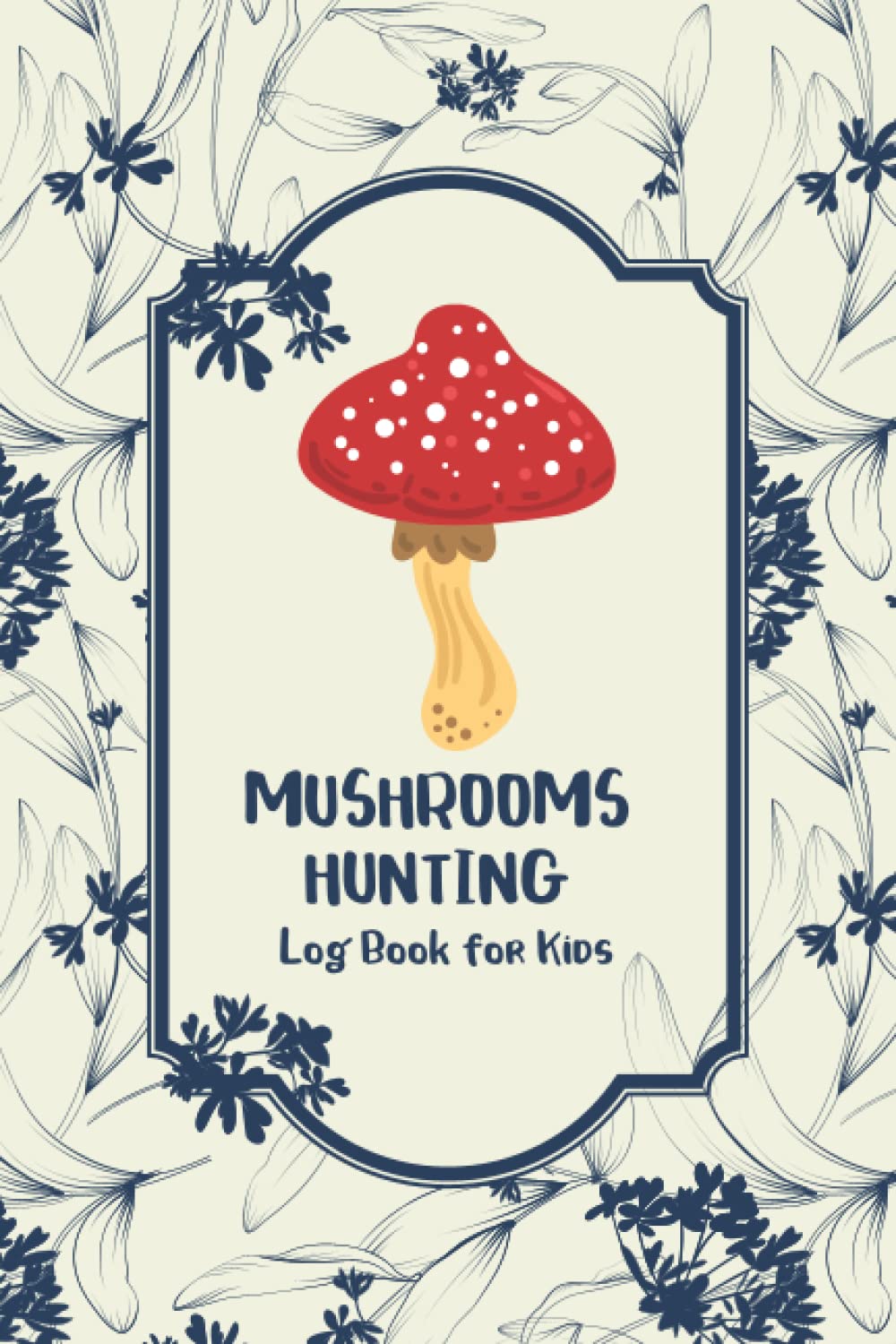 Mushroom Hunting Log Book for Kids: Gift for little Mushroom Hunters, Mushroom Hunting Gifts for Mushroom Lovers Hunters & Foragers, Wild Mushroom... Foraging Log Book to Record Your Findings baixar livro de graça