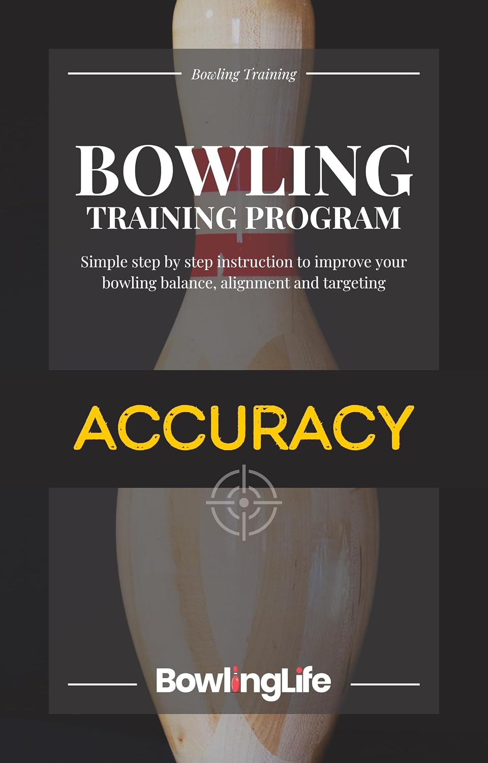 capítulo por capítulo baixar Bowling Training Program: Simple Step by Step Instruction to Improve Your Bowling Accuracy: Balance, Alignment and Targeting (English Edition)