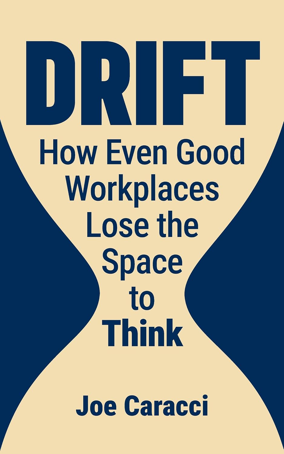 DRIFT: How Even Good Workplaces Lose the Space to Think (English Edition) baixar livro de graça