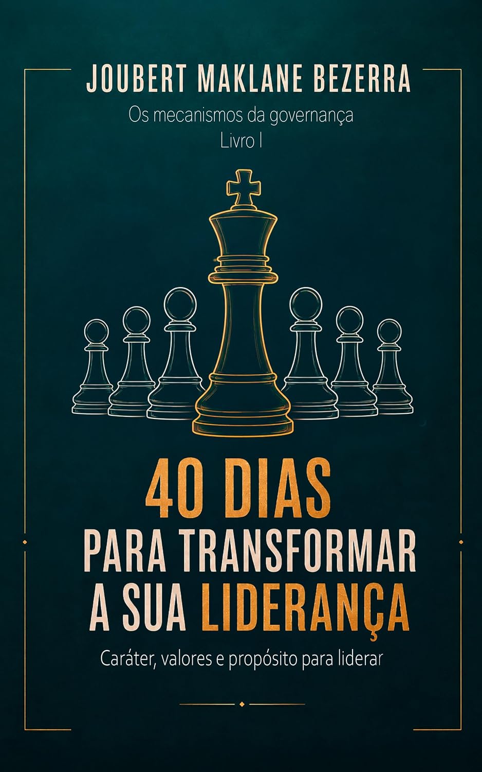 capítulo por capítulo baixar 40 Dias para transformar sua liderança: Caráter, valores e propósito para liderar (Os mecanismos da governança Livro 1)