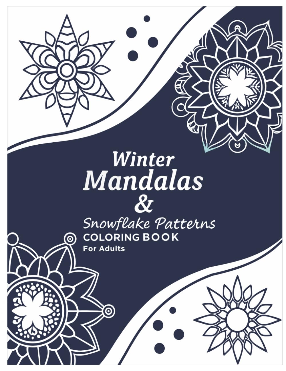 Winter Mandalas & Snowflake Patterns Coloring Book for Adults: Relaxing Winter-Themed Mandalas and Snowflake Designs for Mindful Coloring, Stress Relief, and Holiday Calm baixar o livro de graça