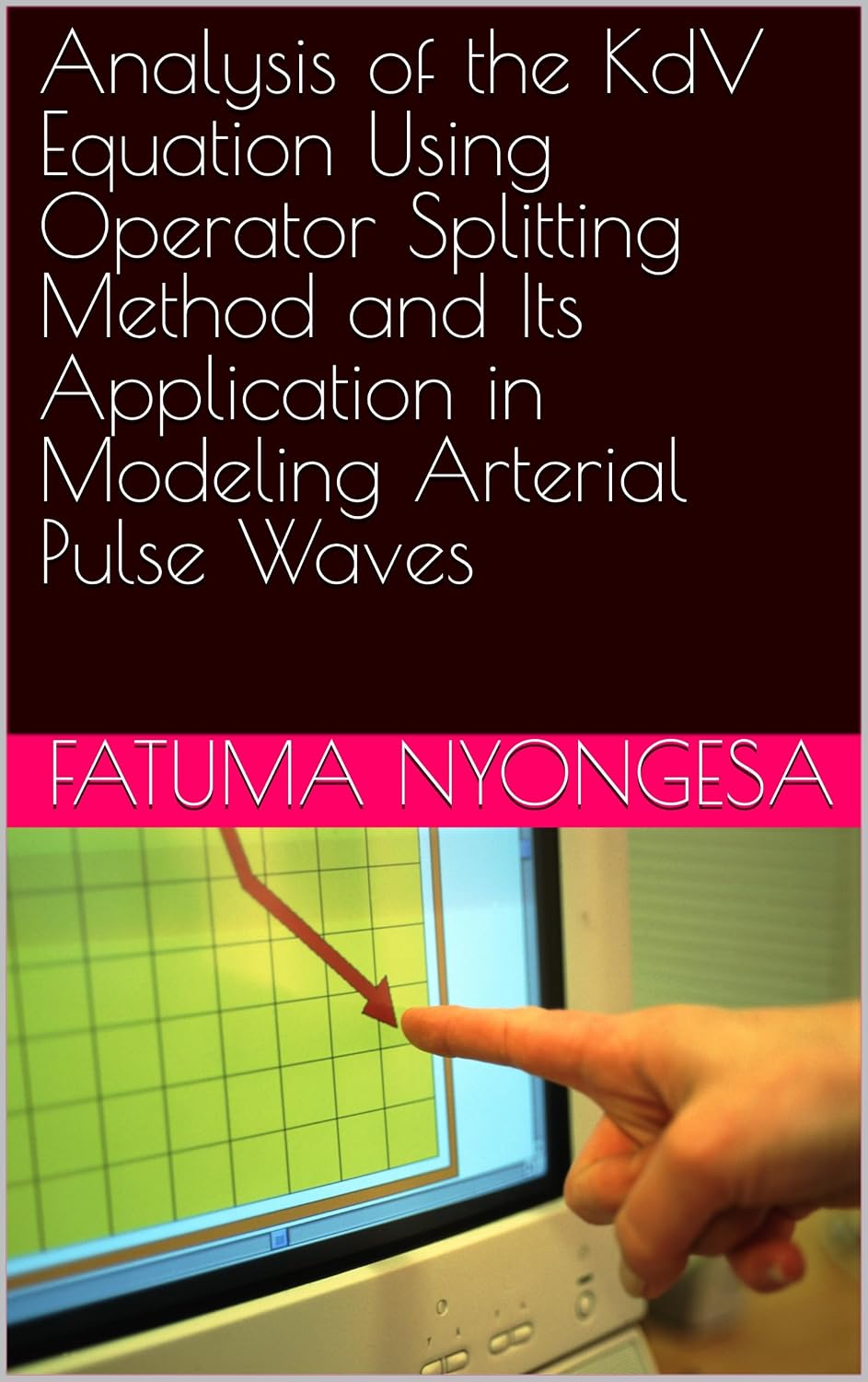 ler totalmente Analysis of the KdV Equation Using Operator Splitting Method and Its Application in Modeling Arterial Pulse Waves (English Edition)