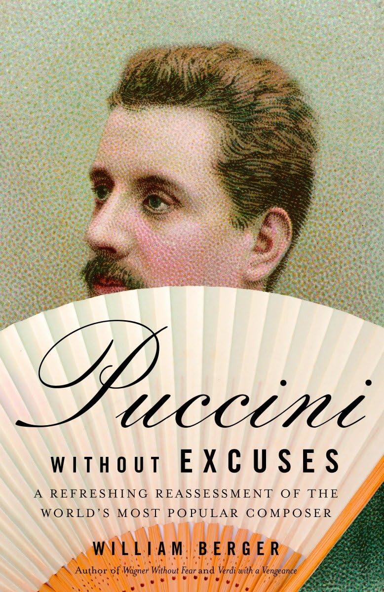 ler totalmente Puccini Without Excuses: A Refreshing Reassessment of the World's Most Popular Composer