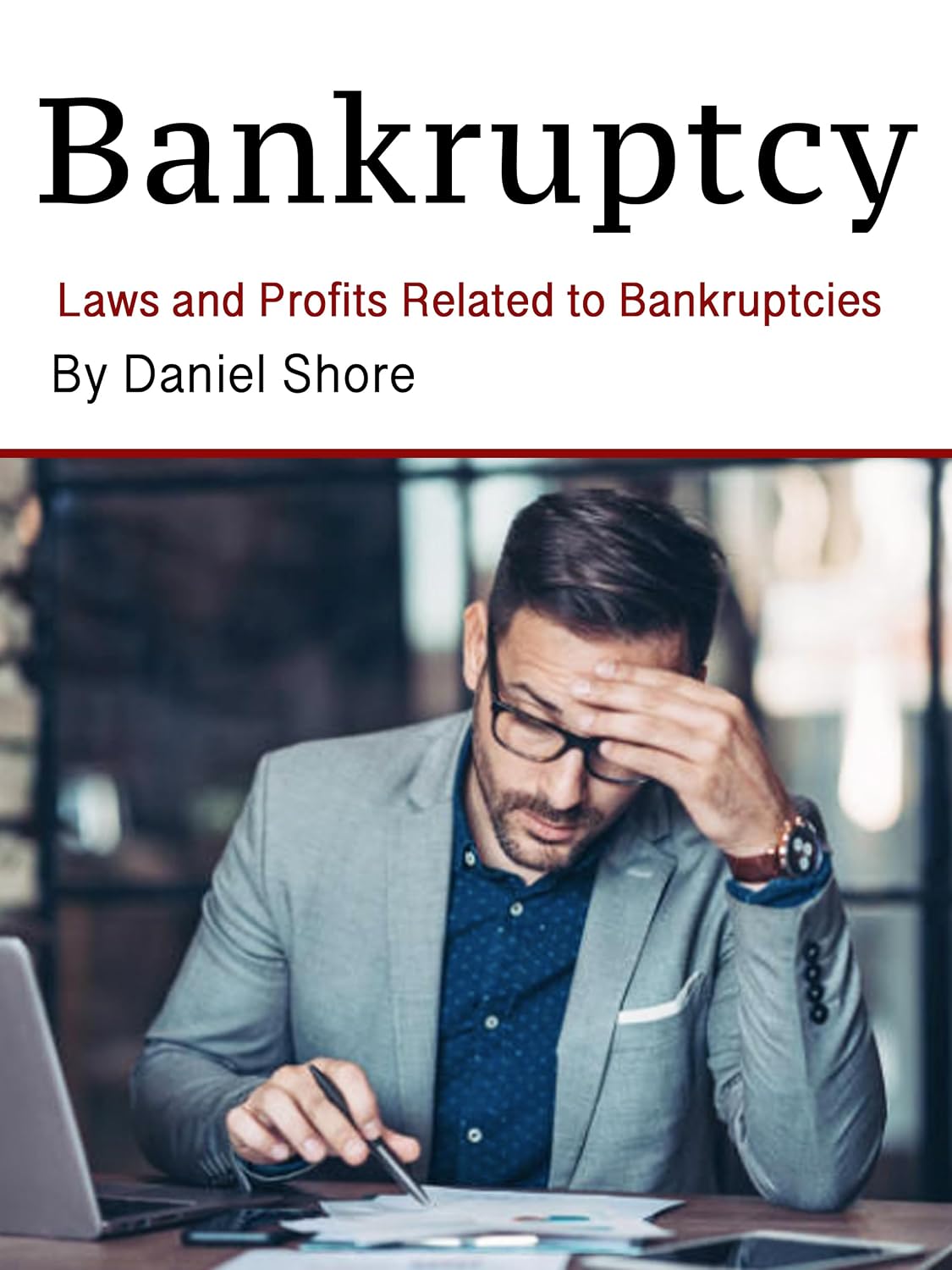 Bankruptcy: Laws and Profits Related to Bankruptcies (English Edition) baixar o livro de graça