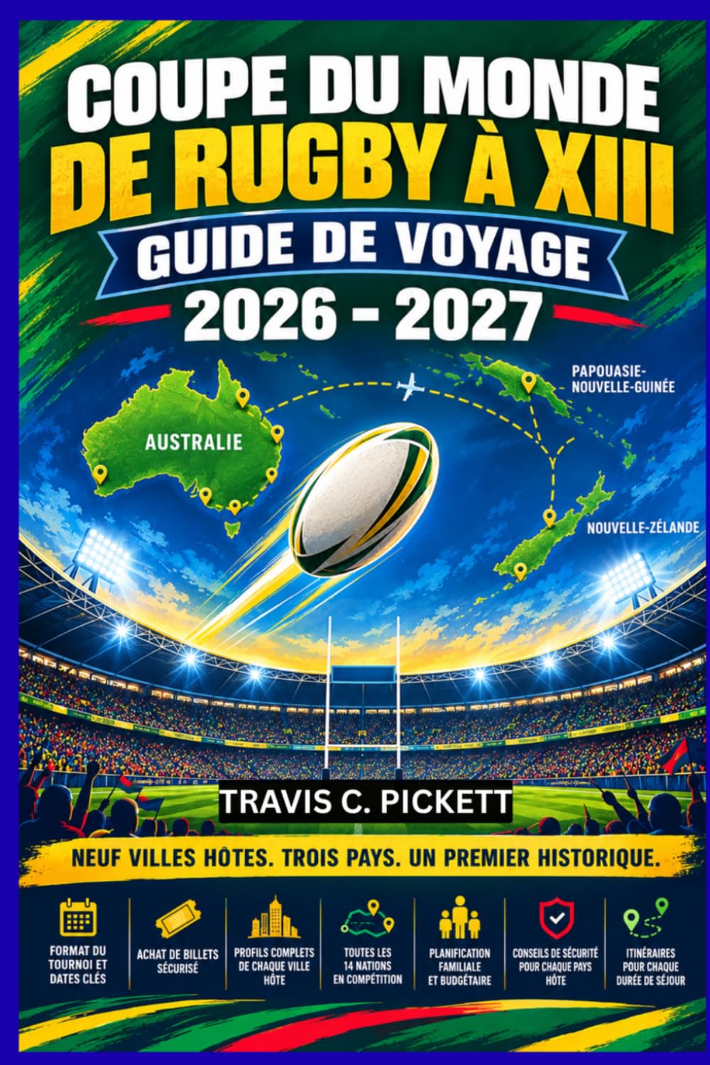 COUPE DU MONDE DE RUGBY À XIII GUIDE DE VOYAGE 2026-2027: Le guide complet des fans pour la Coupe du monde de rugby à XIII 2026 qui se déroulera en... Papouasie-Nouvelle-Guinée. (French Edition) baixar livro de graça