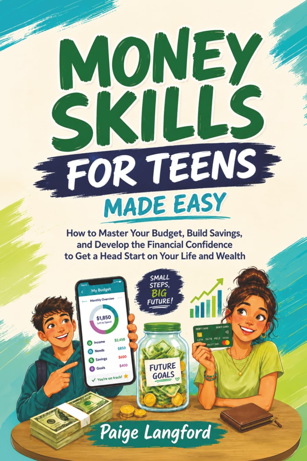 capítulo por capítulo baixar Money Skills for Teens Made Easy: How to Master Your Budget, Build Savings, and Develop the Financial Confidence to Get a Head Start on Your Life and Wealth