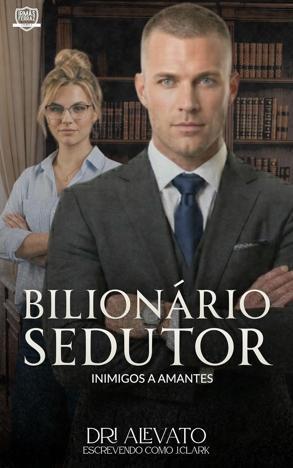 Bilionário sedutor: inimigos a amantes (Irmãs Ferraz Livro 4) baixar o livro de graça