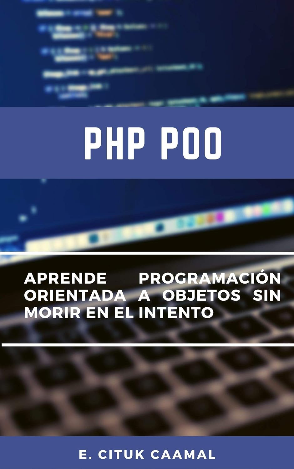 PHP POO: Aprende programación orientada a objetos sin morir en el intento (Spanish Edition) baixar livro de graça