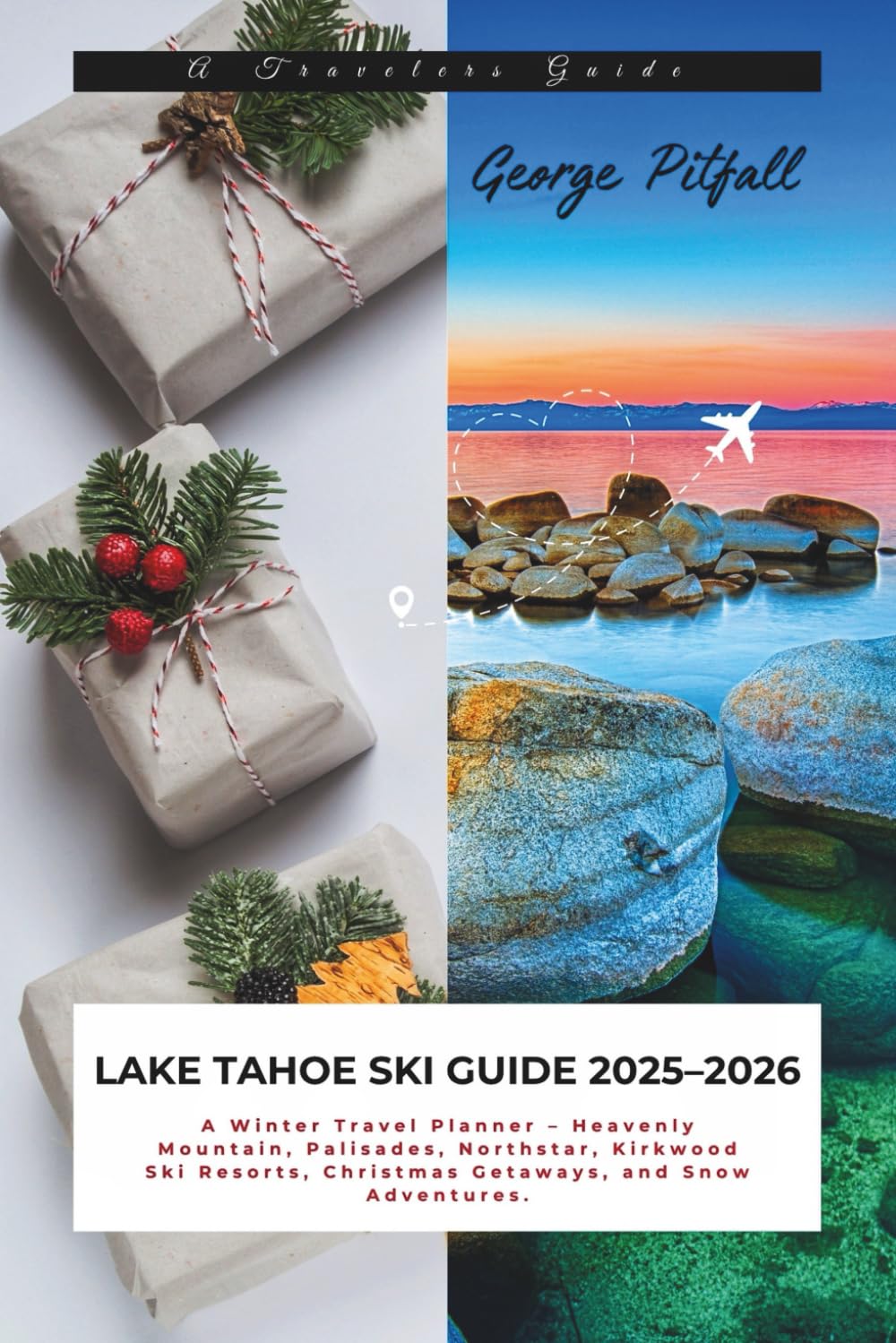 Lake Tahoe Ski Guide 2025–2026: A Winter Travel Planner – Heavenly Mountain, Palisades, Northstar, Kirkwood Ski Resorts, Christmas Getaways, and Snow Adventures baixar o livro de graça