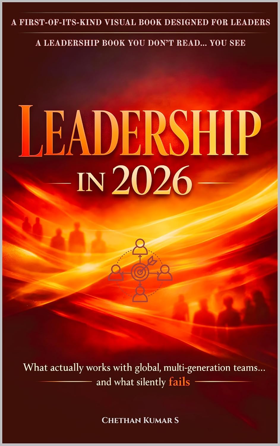 ler totalmente Leadership in 2026: A Visual Leadership Playbook of What Actually Works with Global, Multigeneration Teams… And What Silently Fails (English Edition)