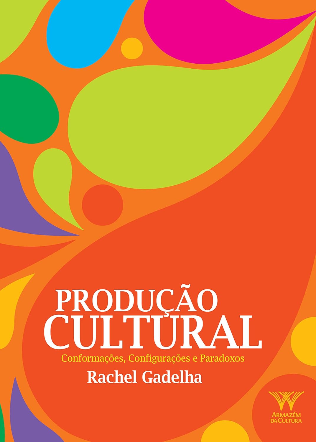 Produção Cultural: Conformações, Configurações e Paradoxos baixar livro de graça