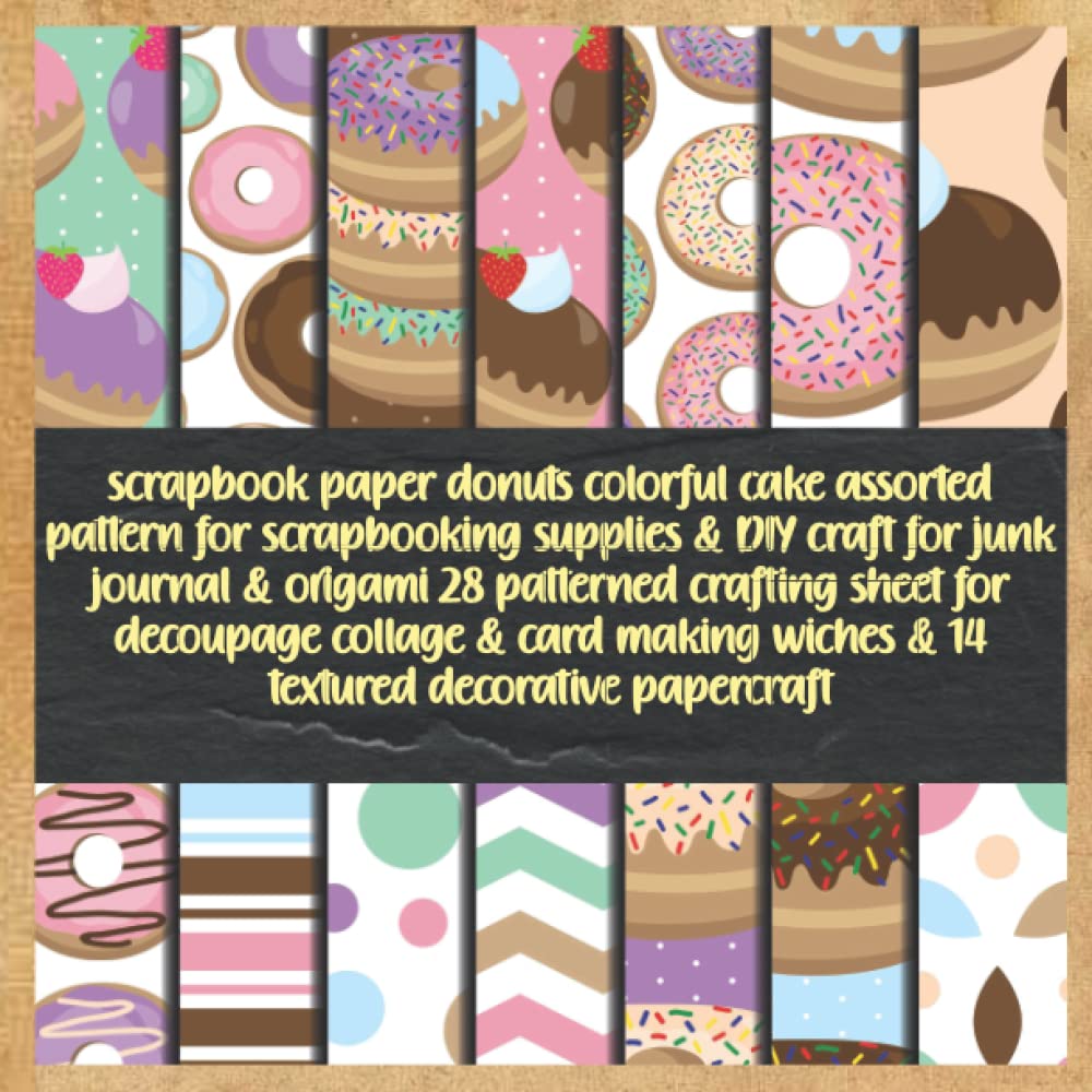 ler totalmente scrapbook paper donuts colorful cake assorted pattern for scrapbooking supplies & DIY craft for junk journal & origami 28 patterned crafting sheet for... wiches & 14 textured decorative papercraft