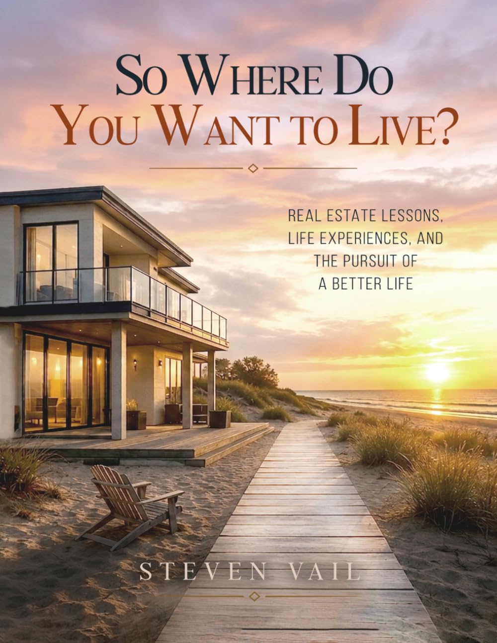 ler totalmente So Where Do You Want To Live?: Real Estate Lessons, Life Experiences, and the Pursuit of a Better Life