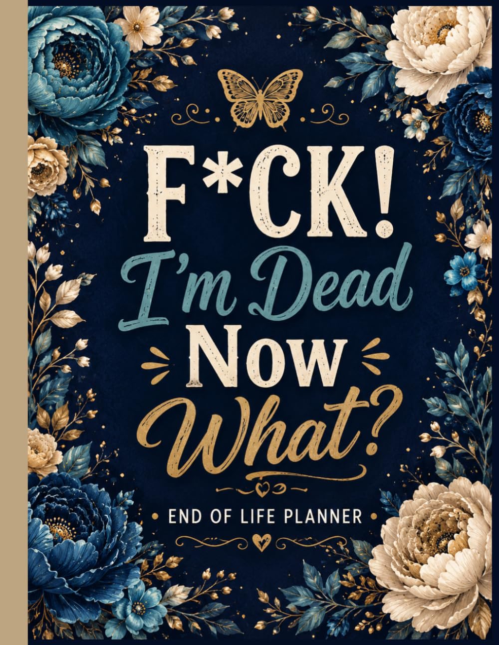 Fuck I'm Dead Now What: Funny End of Life Planner | A Simple Guide for Your Family After You’re Die baixar o livro de graça