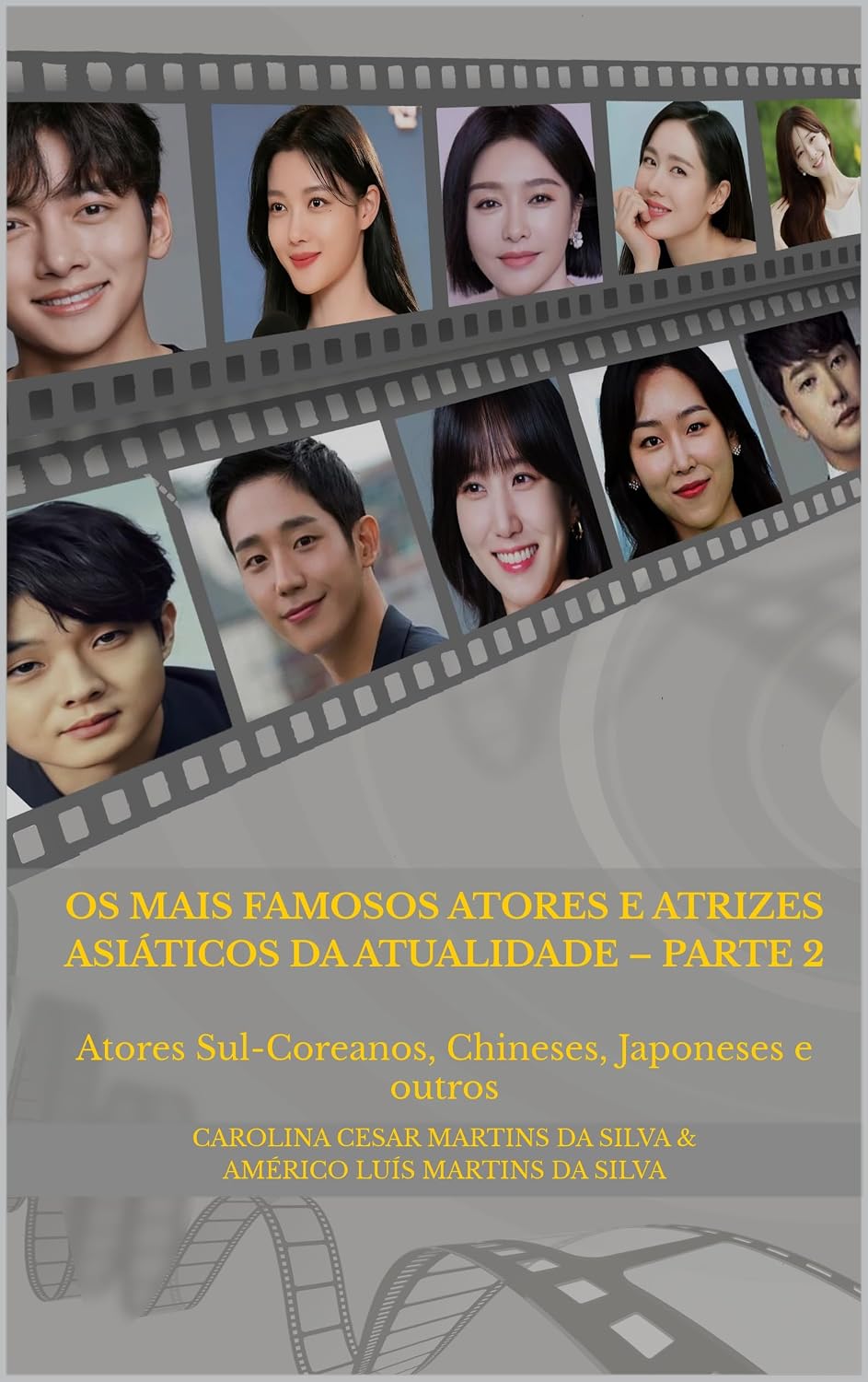 ler totalmente Os Mais Famosos Atores e Atrizes Asiáticos da Atualidade – Parte 2: Atores Sul-Coreanos, Chineses, Japoneses e outros (Série Famosos Atores e Atrizes Asiáticos)